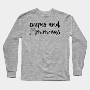 Crepes and Mimosas Long Sleeve T-Shirt